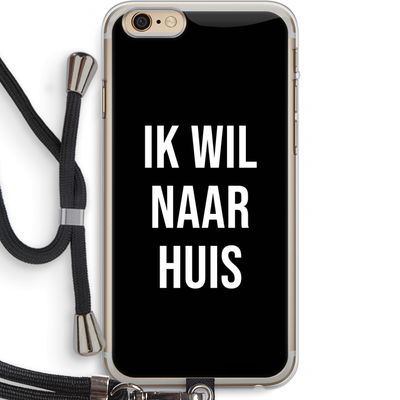 Ik wil naar huis - Zwart: iPhone 6 PLUS / 6S PLUS Transparant Hoesje met koord