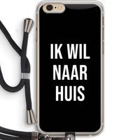 Ik wil naar huis - Zwart: iPhone 6 PLUS / 6S PLUS Transparant Hoesje met koord