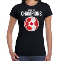 Canada WK supporter t-shirt we are the champions met Canadese voetbal zwart dames - thumbnail