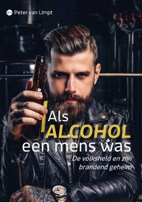 Als alcohol een mens was (Paperback)