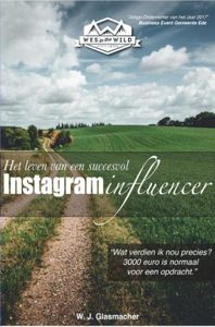 Het leven van een succesvol Instagram influencer - W.J. Glasmacher - ebook