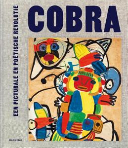 Cobra, Een picturale en poëtische revolutie (Hardback)