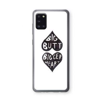 Big butt bigger heart: Samsung Galaxy A31 Transparant Hoesje
