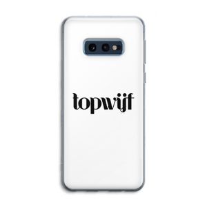 Topwijf Wit: Samsung Galaxy S10e Transparant Hoesje