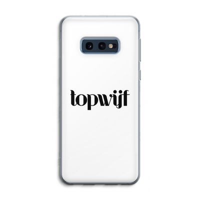 Topwijf Wit: Samsung Galaxy S10e Transparant Hoesje