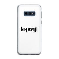 Topwijf Wit: Samsung Galaxy S10e Transparant Hoesje