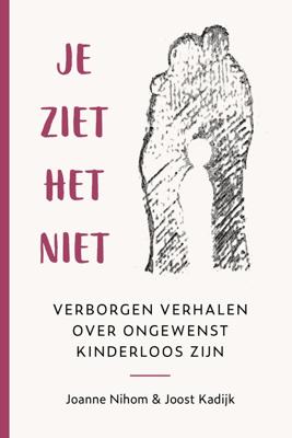 Je ziet het niet - Joanne Nihom, Joost Kadijk - ebook