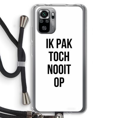 Ik pak nooit op: Xiaomi Redmi Note 10S Transparant Hoesje met koord
