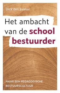 Het ambacht van de schoolbestuurder - Dick den Bakker - ebook
