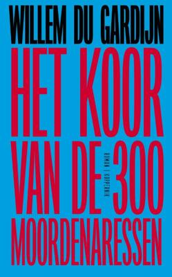 Het koor van de 300 moordenaressen (Paperback)