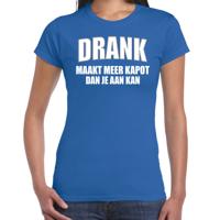 Foute Party kleding t-shirt - Drank maakt meer kapot dan je aan kan - blauw - dames - feest