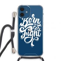 Born to Fight: iPhone 12 mini Transparant Hoesje met koord