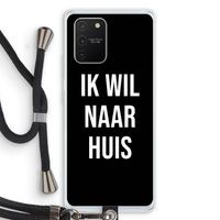 Ik wil naar huis - Zwart: Samsung Galaxy S10 Lite Transparant Hoesje met koord