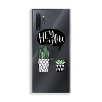 Hey you cactus: Samsung Galaxy Note 10 Plus Transparant Hoesje