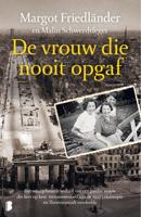 De vrouw die nooit opgaf - Margot Friedländer, Malin Schwerdtfeger - ebook