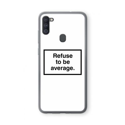 Refuse to be average: Samsung Galaxy A11 Transparant Hoesje