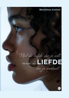 Niet de liefde die je wilt, maar de LIEFDE die je verdient (Paperback)