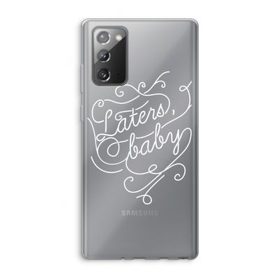 Laters, baby: Samsung Galaxy Note 20 / Note 20 5G Transparant Hoesje