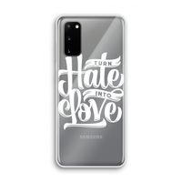 Turn hate into love: Samsung Galaxy S20 Transparant Hoesje Turn hate into love: Samsung Galaxy S20 Transparant Hoesje
