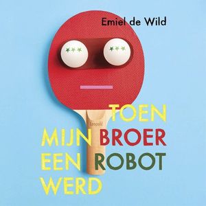 Toen mijn broer een robot werd