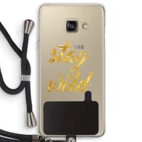 Stay wild: Samsung Galaxy A3 (2016) Transparant Hoesje met koord