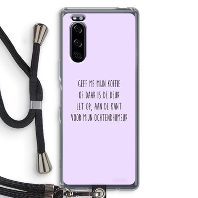 Ochtendhumeur: Sony Xperia 5 Transparant Hoesje met koord