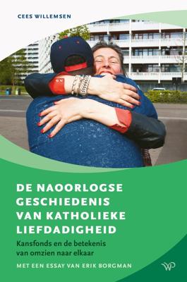 De naoorlogse geschiedenis van katholieke liefdadigheid - Cees Willemsen - ebook