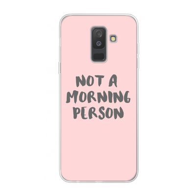 Morning person: Samsung Galaxy A6 Plus (2018) Transparant Hoesje