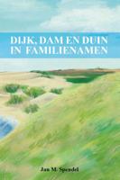 Dijk, dam en duin in familienamen (Paperback) Dijk, dam en duin in familienamen (Paperback)
