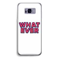 Whatever: Samsung Galaxy S8 Transparant Hoesje