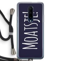 Moatsje!: OnePlus 7 Pro Transparant Hoesje met koord Moatsje!: OnePlus 7 Pro Transparant Hoesje met koord