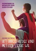 Het hooggevoelige kind met een sterke wil (Hardback)