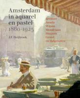 Amsterdam in aquarel en pastel 1860-1920 (Hardback)