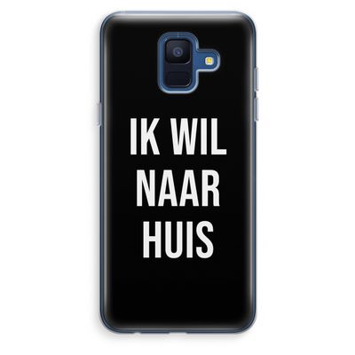 Ik wil naar huis - Zwart: Samsung Galaxy A6 (2018) Transparant Hoesje