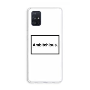 Ambitchious: Galaxy A71 Transparant Hoesje