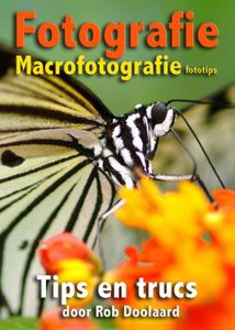 Fotografie: macrofotografie fototips - Rob Doolaard - ebook