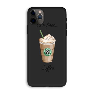 But first coffee: iPhone 11 Pro Max Biologisch afbreekbaar hoesje