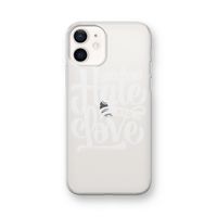 Turn hate into love: iPhone 12 mini Transparant Hoesje