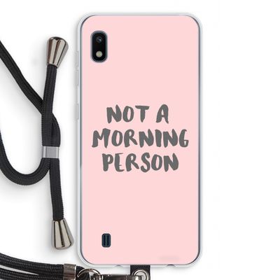 Morning person: Samsung Galaxy A10 Transparant Hoesje met koord