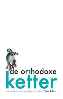 De orthodoxe ketter en andere onmogelijke verhalen (Paperback)