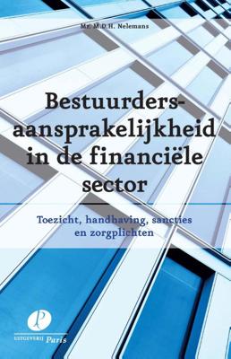 Bestuurdersaansprakelijkheid in de financiele sector (Paperback)