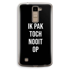 Ik pak nooit op - Zwart: LG K10 (2016) Transparant Hoesje
