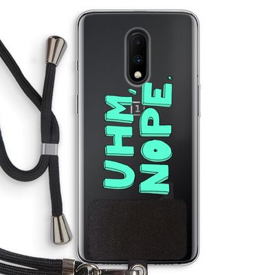 UHM, NOPE.: OnePlus 7 Transparant Hoesje met koord