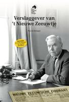 Verslaggever van &apos;t Nieuwe Zeeuwtje (Hardback)