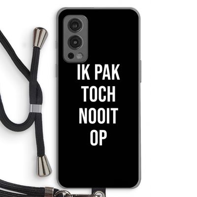 Ik pak nooit op - Zwart: OnePlus Nord 2 5G Transparant Hoesje met koord