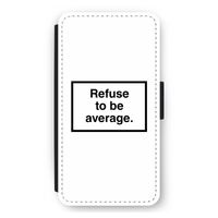 Refuse to be average: iPhone 12 mini Flip Hoesje