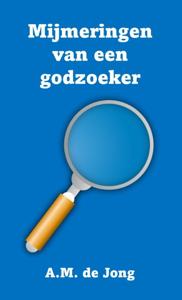 Mijmeringen van een godzoeker (Paperback)