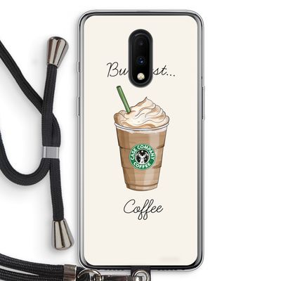 But first coffee: OnePlus 7 Transparant Hoesje met koord