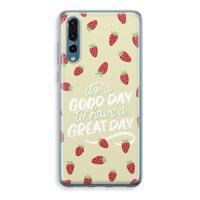 Don’t forget to have a great day: Huawei P20 Pro Transparant Hoesje