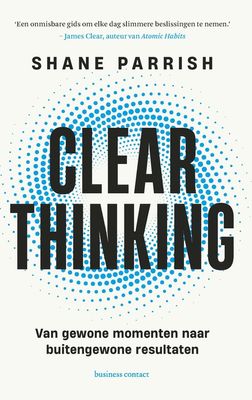 Clear thinking - Shane Parrish - ebook